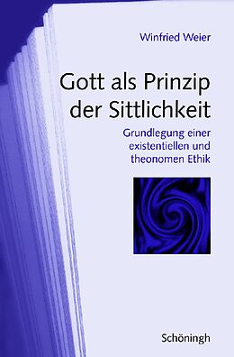 Kartonierter Einband Gott als Prinzip der Sittlichkeit von Ursula Weier, Winfried Weier