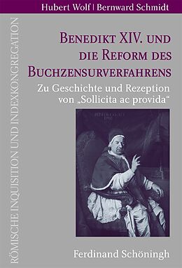 Fester Einband Benedikt XIV. und die Reform des Buchzensurverfahrens von Hubert Wolf, Bernward Schmidt