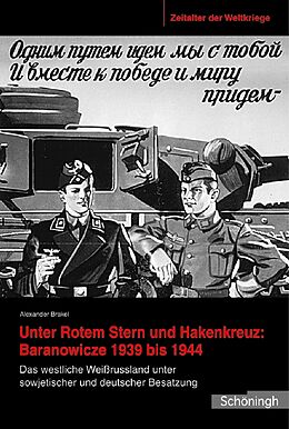 Fester Einband Unter Rotem Stern und Hakenkreuz: Branovicze 1939-1944 von Alexander Brakel