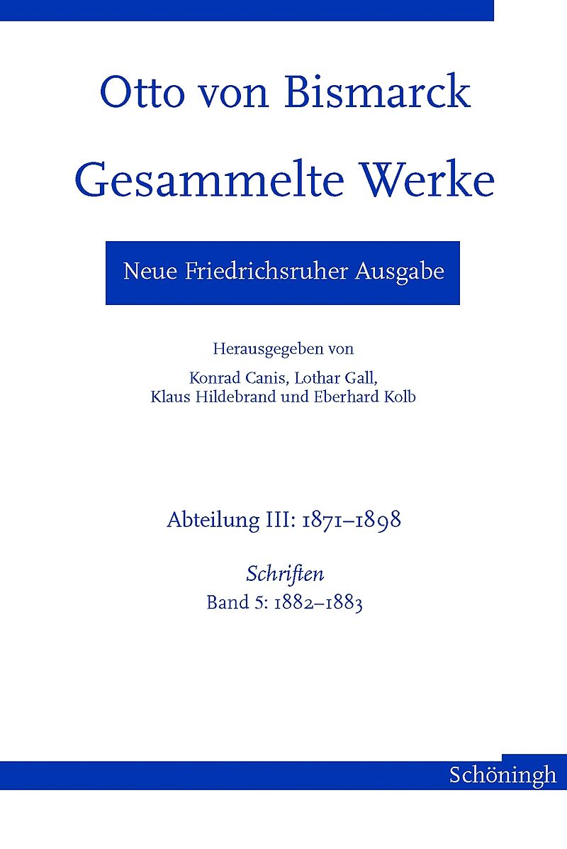 Otto von Bismarck - Gesammelte Werke. Neue Friedrichsruher Ausgabe