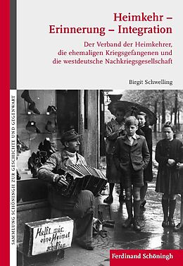Fester Einband Heimkehr  Erinnerung  Integration von Birgit Schwelling, Heribert Weiland