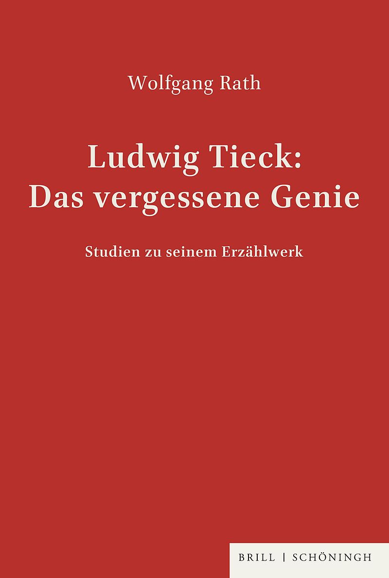 Ludwig Tieck: Das vergessene Genie