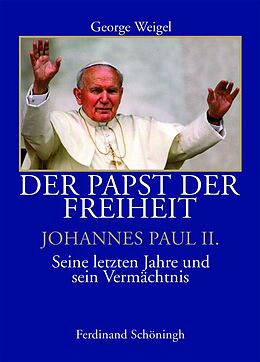 Fester Einband Der Papst der Freiheit - Johannes Paul II. von George Weigel