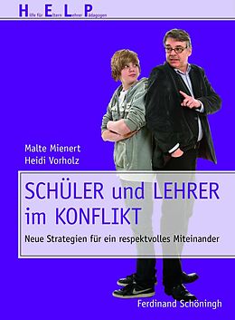 Kartonierter Einband Schüler und Lehrer im Konflikt von Malte Mienert, Heidi Vorholz