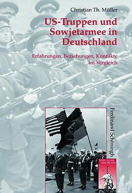 Fester Einband US-Truppen und Sowjetarmee in Deutschland von Christian Th. Müller