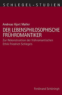Kartonierter Einband Der lebensphilosophische Frühromantiker von Andreas Hjort Møller