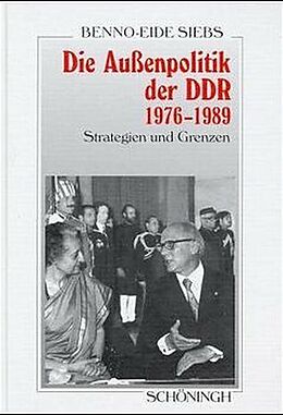 Kartonierter Einband Die Aussenpolitik der DDR 1976-1989 von Benno-Eide Siebs