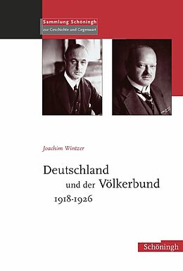 Fester Einband Deutschland und der Völkerbund 1918-1926 von KGParl Joachim Wintzer, Joachim Wintzer