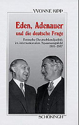 Fester Einband Eden, Adenauer und die deutsche Frage von Yvonne Kipp
