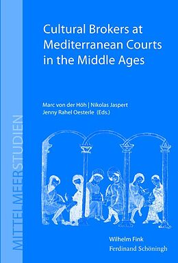 Fester Einband Cultural Brokers at Mediterranean Courts in the Middle Ages von 