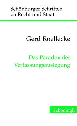 Fester Einband Das Paradox der Verfassungsauslegung von Elga Roellecke, Gerd Roellecke