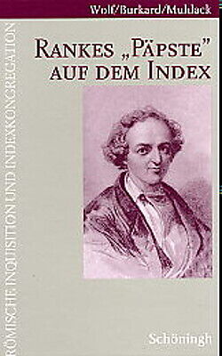 Fester Einband Rankes &quot;Päpste&quot; auf dem Index von Ulrich Muhlack, Hubert Wolf, Dominik Burkhard