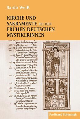 Fester Einband Kirche und Sakramente bei den frühen deutschen Mystikerinnen von Bardo Weiß