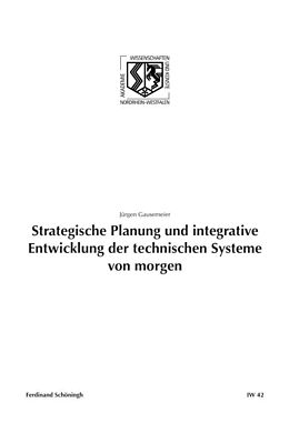 Kartonierter Einband Strategische Planung und integrative Entwicklung der technischen Systeme von morgen von Jürgen Gausemeier