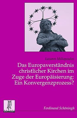 Kartonierter Einband Das Europaverständnis christlicher Kirchen im Zuge der Europäisierung: Ein Konvergenzprozess? von Lazaros Miliopoulos