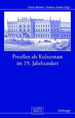 Fester Einband Preußen als Kulturstaat im 19. Jahrhundert von Otto-von-Bismarck-Stiftung