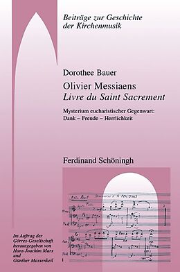 Kartonierter Einband Olivier Messiaens Livre du Saint Sacrement von Dorothee Bauer