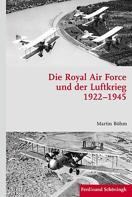 Fester Einband Die Royal Air Force und der Luftkrieg 19221945 von Martin Böhm