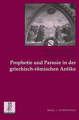 Kartonierter Einband Prophetie und Parusie in der griechisch-römischen Antike von 