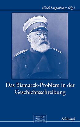 Fester Einband Das Bismarck-Problem in der Geschichtsschreibung von 