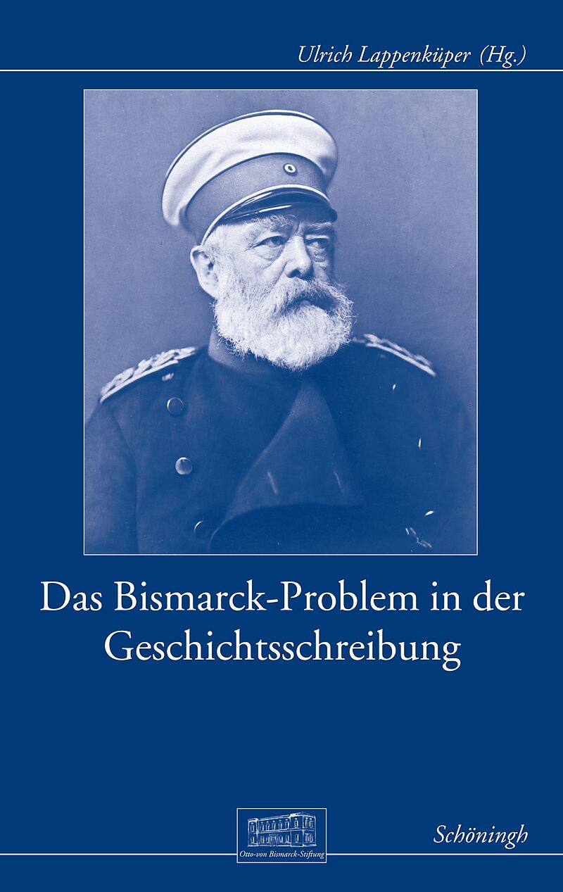 Das Bismarck-Problem in der Geschichtsschreibung