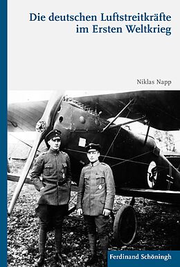 Fester Einband Die deutschen Luftstreitkräfte im Ersten Weltkrieg von Niklas Napp M.A.