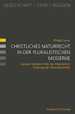 Kartonierter Einband Christliches Naturrecht in der pluralistischen Moderne von Phillipp Saure