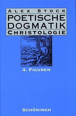 Fester Einband Poetische Dogmatik: Christologie von Alex Stock
