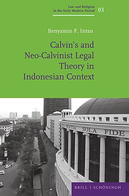 Livre Relié Calvin's and Neo-Calvinist Legal Theory in Indonesian Context de Benyamin F. Intan