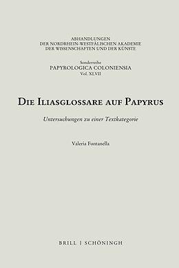 Fester Einband Die Iliasglossare auf Papyrus von Valeria Fontanella