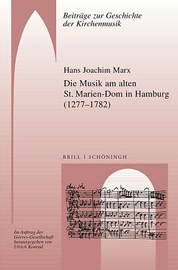 Kartonierter Einband Die Musik am alten St. Marien-Dom in Hamburg (12771782) von Hans Joachim Marx