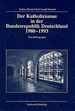 Paperback Der Katholizismus in der Bundesrepublik Deutschland 1980-1993 von Karlies Abmeier, Karl-Joseph Hummel