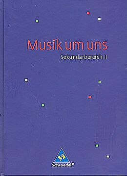 Fester Einband Musik um uns SII - 4. Auflage 2008 von Mirjam Boggasch, Jörg Breitweg, Ingeborg Eblenkamp