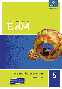 Kartonierter Einband Elemente der Mathematik Klassenarbeitstrainer - Ausgabe für Niedersachsen von Gudrun Kopka, Verena Schäffer