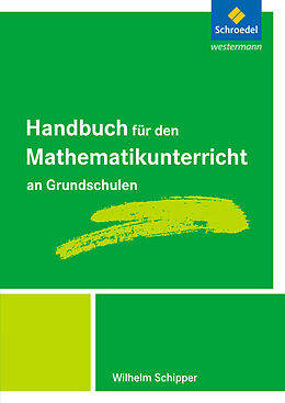 Kartonierter Einband Handbuch für den Mathematikunterricht an Grundschulen von Wilhelm Schipper