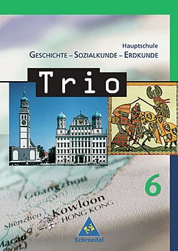 Fester Einband Trio - GSE / Trio. Geschichte / Sozialkunde / Erdkunde für Hauptschulen in Bayern - Ausgabe 2004 von 
