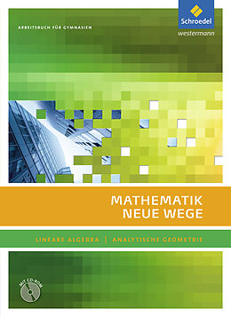 Fester Einband Mathematik Neue Wege SII - Lineare Algebra / Analytische Geometrie, allg. Ausgabe 2011 von Dr. Hubert Weller
