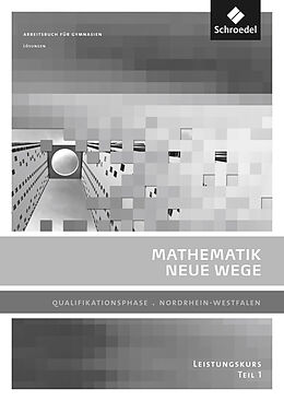 Kartonierter Einband Mathematik Neue Wege SII - Ausgabe 2014 für Nordrhein-Westfalen von Henning Körner, Arno Lergenmüller, Günter Schmidt