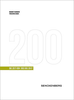 Fester Einband 200 Jahre Senckenberg. Die Zeit von 1993-2017 von Margret Baumann, Friederike Bauer