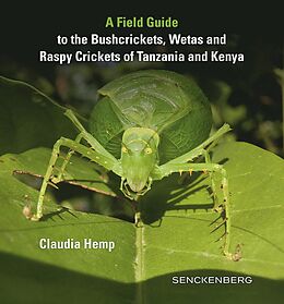 eBook (pdf) A Field Guide to the Bushcrickets, Wetas and Raspy Crickets of Tanzania and Kenya de Claudia Hemp