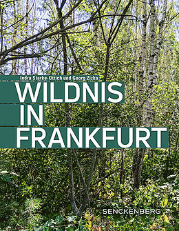 Kartonierter Einband Wildnis in Frankfurt von Indra Starke-Ottich, Georg Zizka