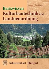 E-Book (pdf) Basiswissen Kulturbautechnik und Landneuordnung von Herbert Grubinger