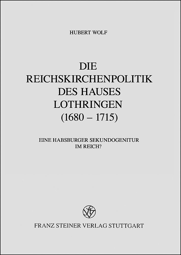 Die Reichskirchenpolitik des Hauses Lothringen (16801715)