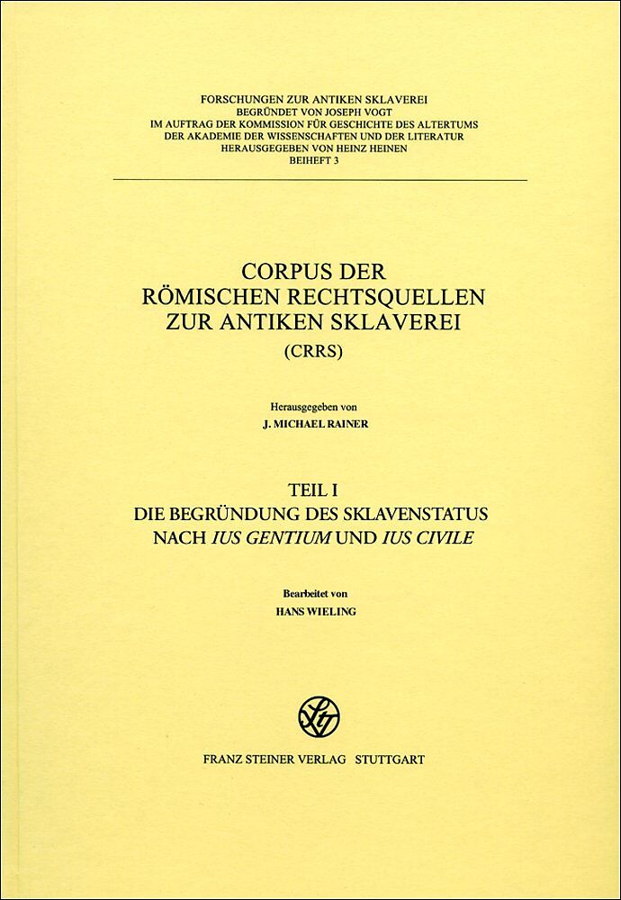 Corpus der römischen Rechtsquellen zur antiken Sklaverei (CRRS)