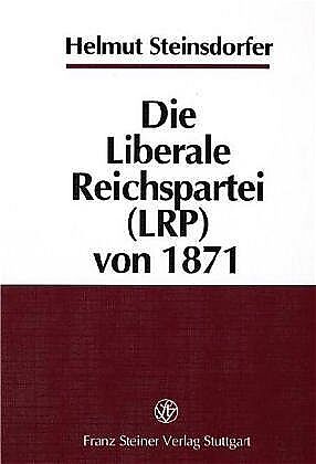 Die Liberale Reichspartei (LRP) von 1871