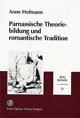 Kartonierter Einband Parnassische Theoriebildung und romantische Tradition von Anne Hofmann