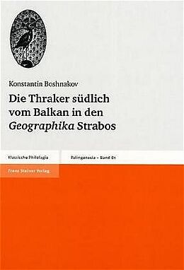 Fester Einband Die Thraker südlich vom Balkan in den Geographika Strabos von Konstantin Boshnakov