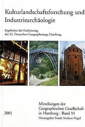 Kulturlandschaftsforschung und Industriearchäologie