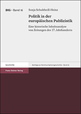 Kartonierter Einband Politik in der europäischen Publizistik von Sonja Schultheiß-Heinz