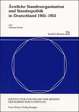 Kartonierter Einband Ärztliche Standesorganisation und Standespolitik in Deutschland 1945-1955 von Thomas Gerst